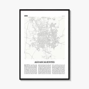 May include: A framed wall art print featuring a detailed grey and white street map of Aguascalientes, Mexico. The top left corner displays the text AGS, while the bottom section includes a descriptive paragraph about the city in English.