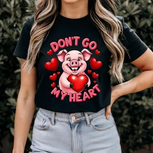 Valentine&#39;s Day Pig Tee, Don&#39;t Go Bacon My Heart Shirt, Valentines Day Shirt, Funny Animal Shirt