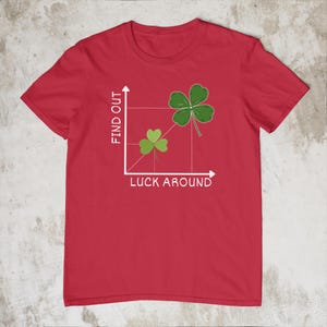 Lustiges Luck Chart Men T-Shirt, St. Patrick's Day Clover T-Shirt, Irish Humor Shirt für glückliche und unglückliche Menschen, Finden Sie Luck rund um Graph heraus