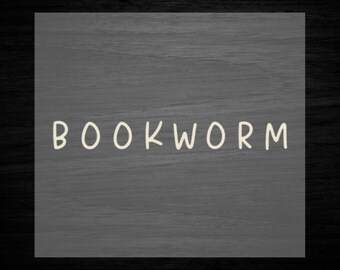 May include: The word "BOOKWORM" in a light beige font is centered on a gray, textured background. The letters are simple and rounded, creating a clean and readable design. The background has a subtle wood grain effect.