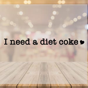 I Need A Diet Coke Dtf Transfer, Diet Coke Dtf, I Need A Diet Coke Dtf, Funny Coke, Gift for Diet Coke Lover,Diet Coke Bottles,Diet Coke Dtf