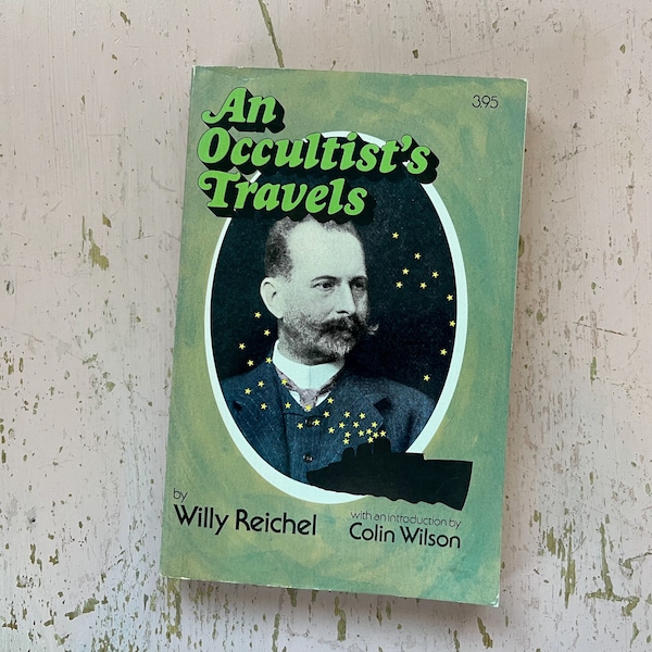 An Occultist's Travels by Willy Reichel - 1970s Non Fiction Book about Spiritualism - Vintage 70s Occult Book