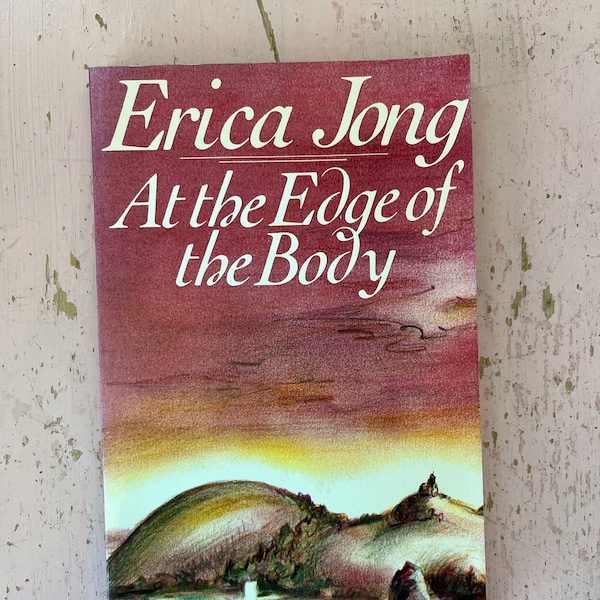 70s Poetry Book - At the Edge of the Body by Erica Jong First Edition Softcover 1979