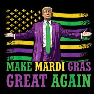 トランプ、マルディグラを再び素晴らしいものに T シャツ デザイン PNG | ニューオーリンズの面白い政治グラフィック | 昇華印刷と POD 用のデジタル ダウンロード