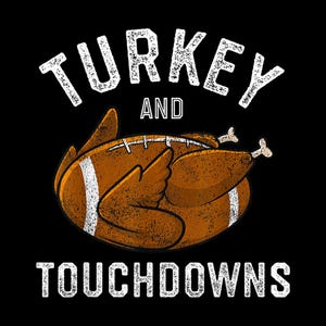 Turkey and Touchdowns PNG, Thanksgiving Football T-shirt Design, Fall Sports Digital Download, Funny Thanksgiving Graphic Tee, Printable