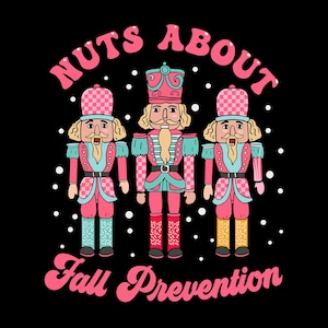Nutcracker Christmas Png, Nuts About Fall Prevention PT Nutcracker Ballet Christmas T-Shirt, nutcracker ballet Png , nutcracker clipart,