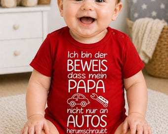 Babybody  “Ich bin der BEWEIS dass mein PAPA nicht nur an autos herumschraubt“ – Lustiger Babybody aus 100 % Baumwolle