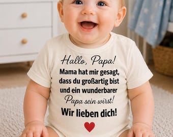 Babybody „Hallo, Papa! Mama hat mir gesagt, dass du großartig bist und ein wunderbarer Papa sein wirst! Wir lieben dich!” – Süßer Strampler