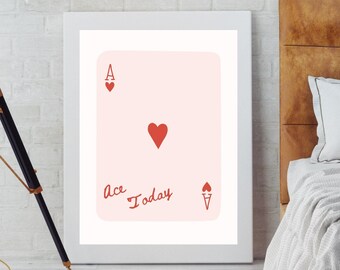Ace Today - Ace of Hearts Motivational Wall Art | Ace of Hearts Art | Optimism Print | Inspirational Art Print| Positivity Wall Art Decor