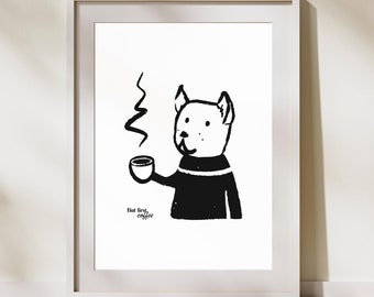 But First, Coffee Dog Print | Dog Sipping Coffee |Minimalist Coffee Wall Art | Pet Lover Decor | Espresso Art | Minimalist Kitchen Art |Cafe