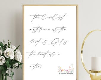 The Loveliest Masterpiece of the Heart of God is the Heart of the Mother St. Therese of Lisieux Quote Print | St. Therese The Little Flower