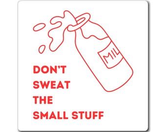 May include: Red line drawing of a milk carton spilling milk with the text "Don't sweat the small stuff" on a white background.