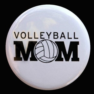 Volleyball Mom - Button Pinback Badge 1 1/2 inch - flatback magnet or keychain
