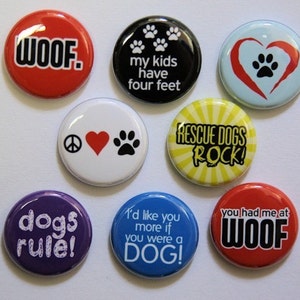 Dog Love Buttons Set of 8 Pinbacks Badges 1 inch - Flatbacks or Magnets