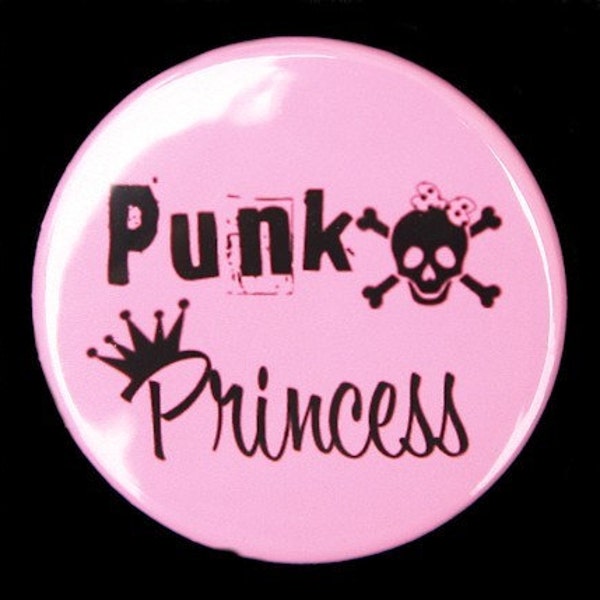 Punk Princess - Button Pinback Badge 1 1/2 inch 1.5 - Flatback Magnet or Keychain