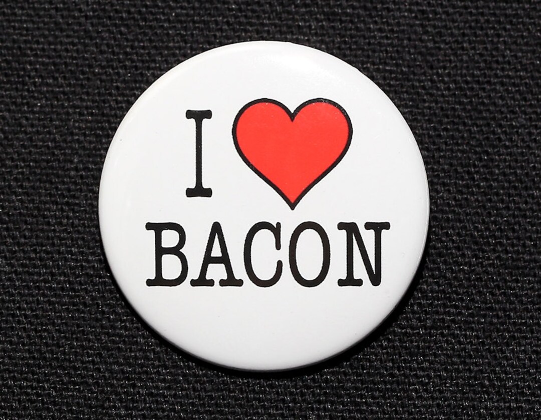 I Love Bacon - Pinback Button Badge 1 1/2 Inch 1.5 Heart - Magnet ...