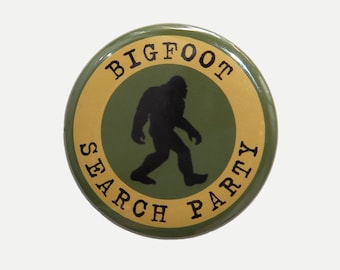 Bigfoot Search Party - Pinback Button Badge 1 1/2 inch 1.5 - Flatback Magnet or Keychain