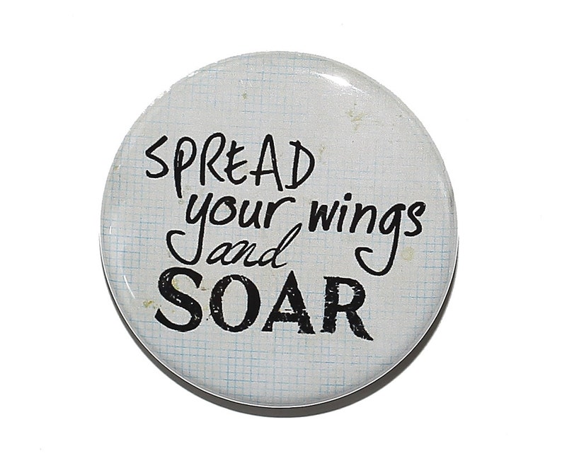 Spread Your Wings and Soar Pinback Button Badge 1 1/2 Inch Etsy