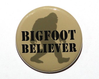 Bigfoot Believer - Pinback Button Badge 1 1/2 inch