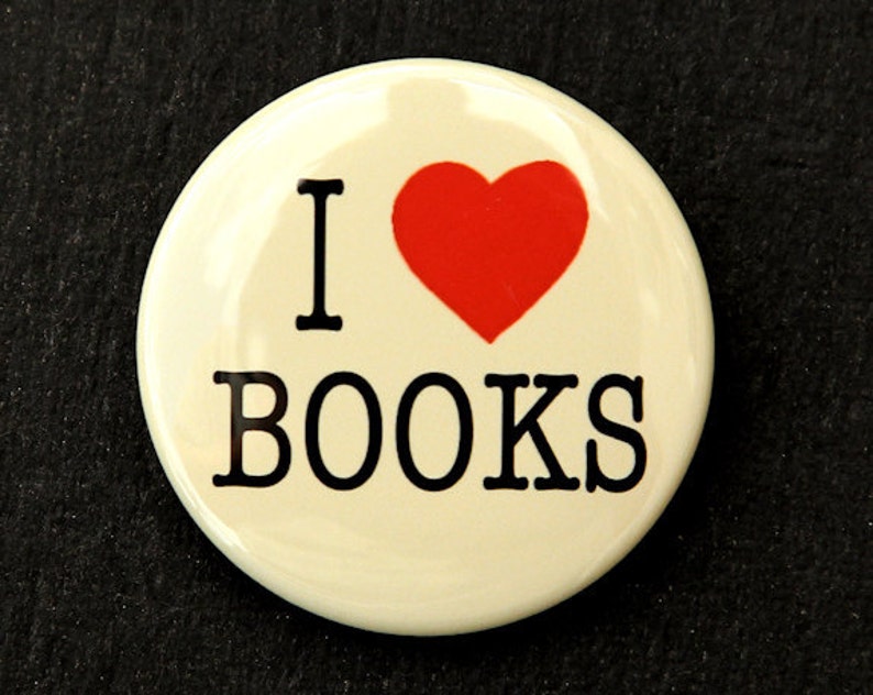 I Love Books Button Pinback Badge 1 12 Inch 15 Flatback Etsy