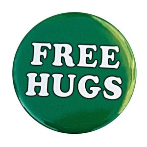 Free Hugs - Pinback Button Badge 1 1/2 inch 1.5 - Flatback Magnet or Keychain