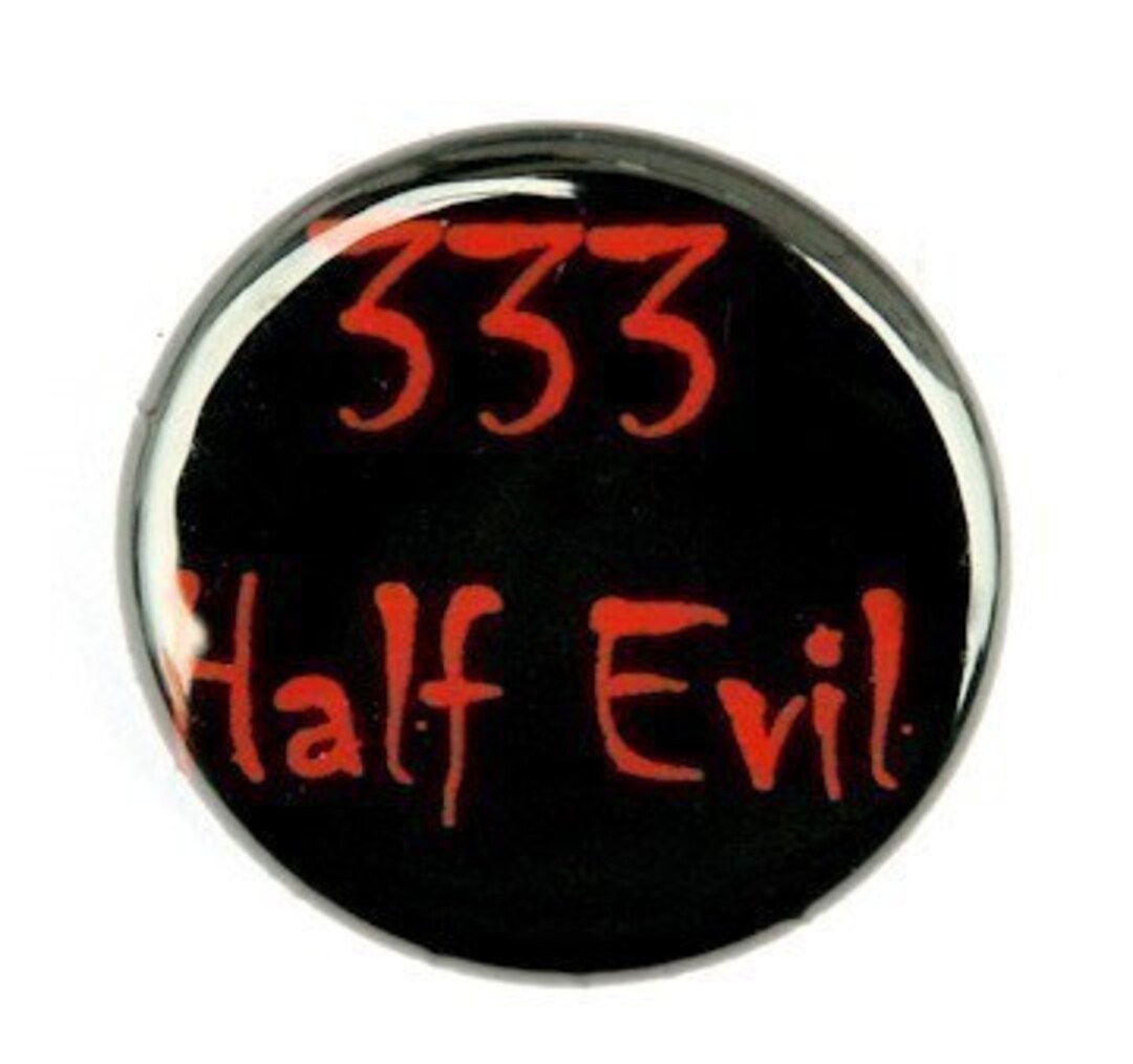 333 Half Evil - Pinback Button Badge 1 Inch - Etsy