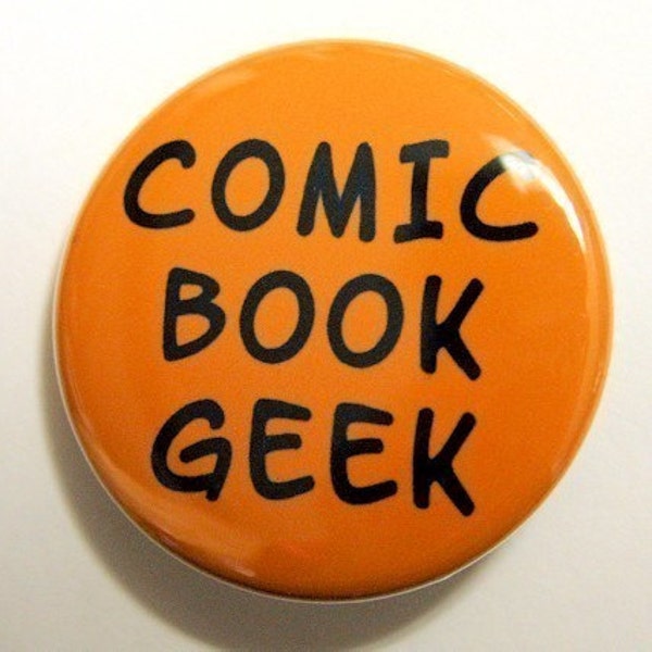 Comic Book Geek - Pinback Button Badge 1 1/2 inch 1.5 - Keychain Magnet or Flatback