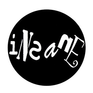 Insane Button Pinback Badge 1 inch image 1