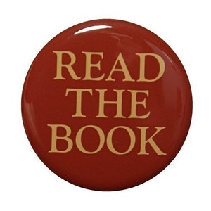 Read The Book Button Pinback Badge 1 1/2 inch 1.5 Magnet Keychain or Flatback image 1