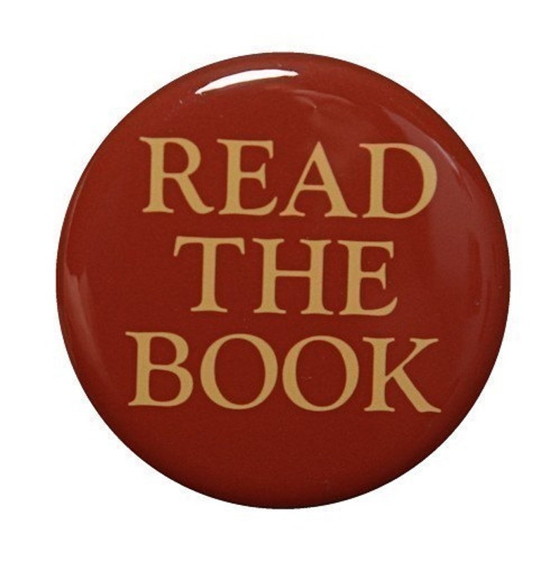 Read The Book Button Pinback Badge 1 1/2 inch 1.5 Magnet Keychain or Flatback image 1