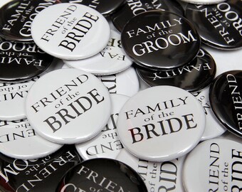 Family and Friends Wedding Buttons - 100 Pack - Buttons Pinbacks 1 1/2 inch