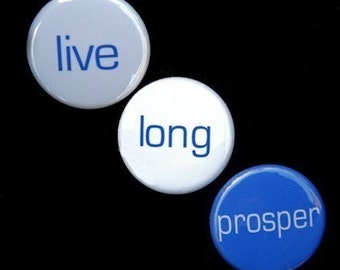 Live Long Prosper - Set of 3 Buttons Pinbacks Badges 1 inch - Flatbacks or Magnets