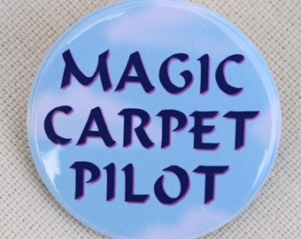 Magic Carpet Pilot - Pinback Button Badge 1 1/2 inch 1.5 - Keychain Magnet or Flatback