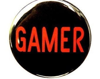 Gamer - Button Pinback Badge 1 1/2 inch - Magnet Keychain or Flatback