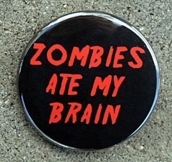 ZOMBIES EAT BRAINS YOU'RE SAFE Button Pinback Badge 1.5" 