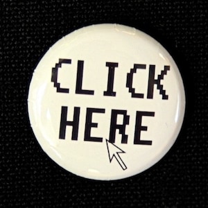 Click Here Button Pinback Badge 1 inch image 1