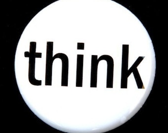 Think - Pinback Button Badge 1 inch