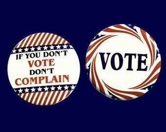 Voting Buttons Pinbacks Badges 1 1/2 inch Set of 2 - Keychains Magnets or Flatbacks