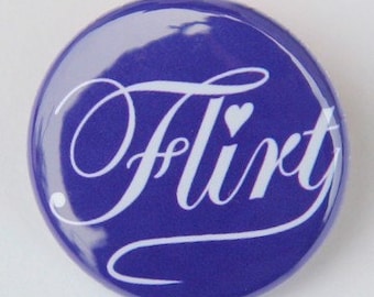 Flirt - Pinback Button Badge 1 inch