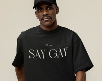 Diga camiseta gay, por favor diga camisa gay, camiseta minimalista del orgullo LGBTQ, camiseta unisex de igualdad negra