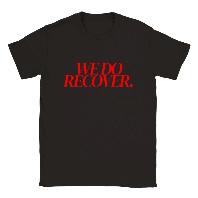 Camiseta de recuperación, camiseta de sobriedad, camiseta We Recover, camiseta sobria unisex de ajuste relajado, camiseta NA o AA Black