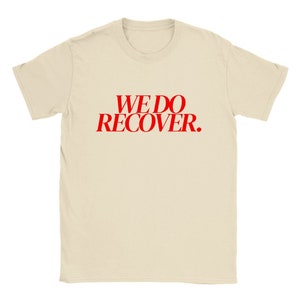 Camiseta de recuperación, camiseta de sobriedad, camiseta We Recover, camiseta sobria unisex de ajuste relajado, camiseta NA o AA Natural