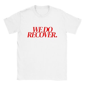 Camiseta de recuperación, camiseta de sobriedad, camiseta We Recover, camiseta sobria unisex de ajuste relajado, camiseta NA o AA White