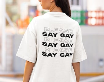 Diga camiseta gay, por favor diga camiseta gay, camiseta gráfica LGBTQ en blanco y negro, camisa del orgullo gay, regalo para él, regalo para ella
