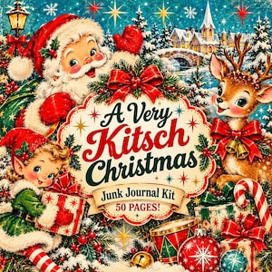 May include: A Christmas-themed junk journal kit cover featuring Santa Claus, an elf, and a reindeer. The central text reads A Very Kitsch Christmas Junk Journal Kit 50 PAGES! surrounded by festive illustrations of gifts, ornaments, and holly.