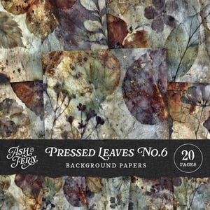 May include: A collection of pressed leaves in various shades of brown, green, and purple, arranged on a textured background. The image includes the text "PRESSED LEAVES No.6 BACKGROUND PAPERS" and "20 PAGES".