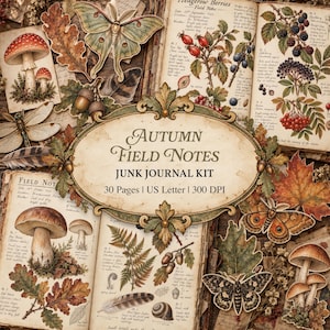 May include: A junk journal kit titled Autumn Field Notes featuring 30 pages of botanical illustrations including mushrooms, moths, butterflies, acorns, feathers, and autumn leaves arranged on vintage-style paper with text and diagrams.