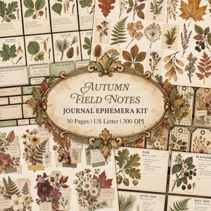 May include: A collection of paper ephemera featuring botanical illustrations of leaves, flowers, and berries. The central label reads Autumn Field Notes Journal Ephemera Kit, 30 Pages, US Letter, 300 DPI, surrounded by acorns and foliage.