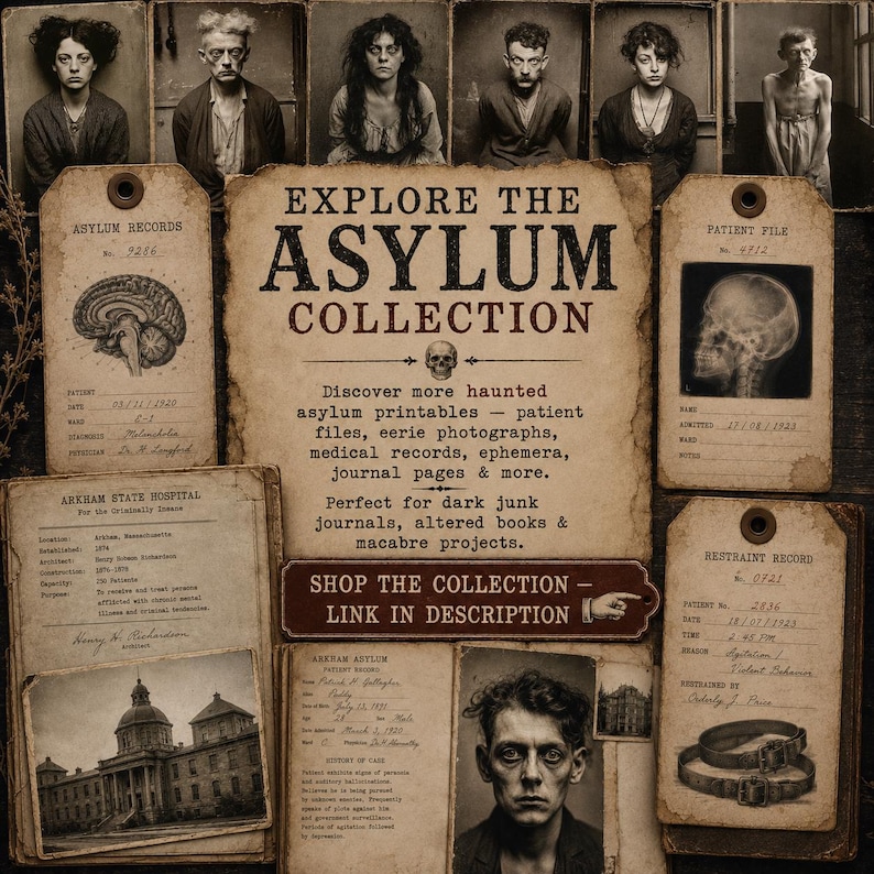 May include: A collection of vintage-style asylum-themed printable documents, including patient files, medical records, and photographs. The central text reads Explore the Asylum Collection, featuring sepia-toned papers, a skull icon, and historical imagery.