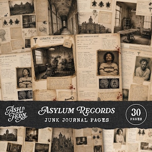 May include: A collection of 30 vintage-style junk journal pages titled Asylum Records, featuring sepia-toned imagery of hospital interiors, medical documents, patient observation records, anatomical diagrams, and portraits of individuals in aged paper textures.